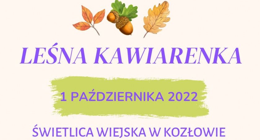 Koło Gospodyń Wiejskich z Kozłowa zaprasza na Leśną Kawiarenkę