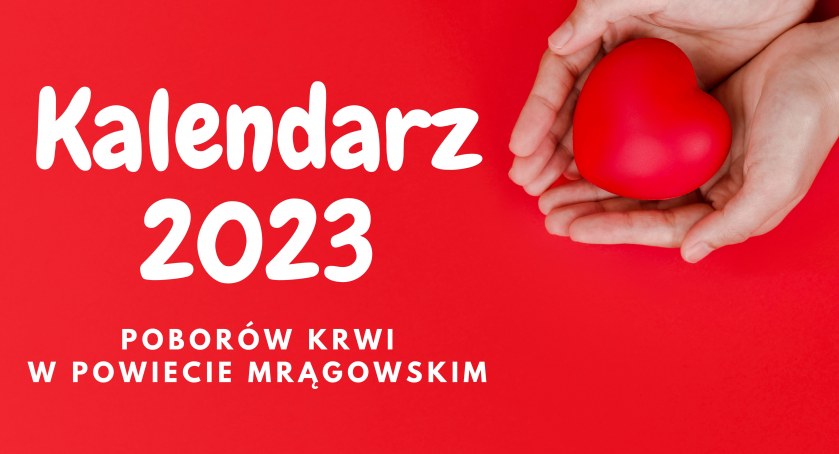 Kalendarz poborów krwi w powiecie mrągowskim na rok 2023!