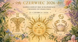 Czerwiec 2026 w astrologii to czas rodzinnych emocji&hellip;