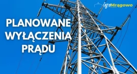 Mieszkańcy jednej z gminy w powiecie mrągowskim muszą przygotować się na wyłączenia prądu