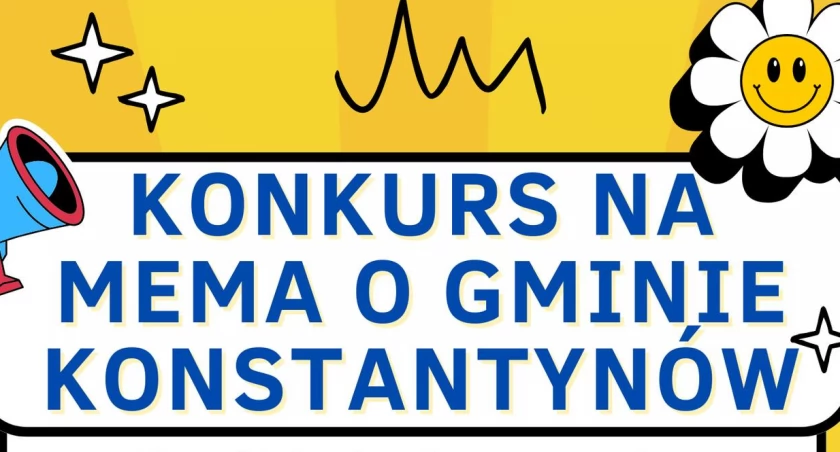 Konkurs memowy o gminie Konstantynów - Podziel się swoim humorem. Weź udział i rozśmiesz wszystkich!