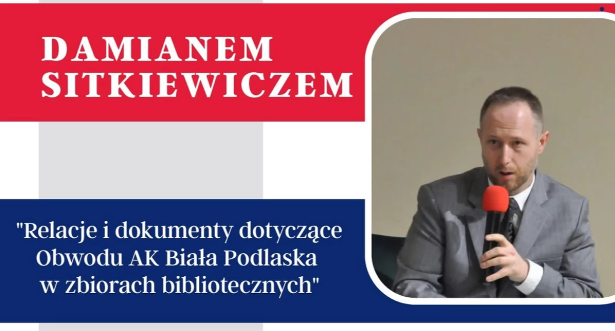 Świadectwa historii AK w Białej Podlaskiej – wyjątkowe spotkanie regionalne z dr. Damianem Sitkiewiczem już 24 czerwca