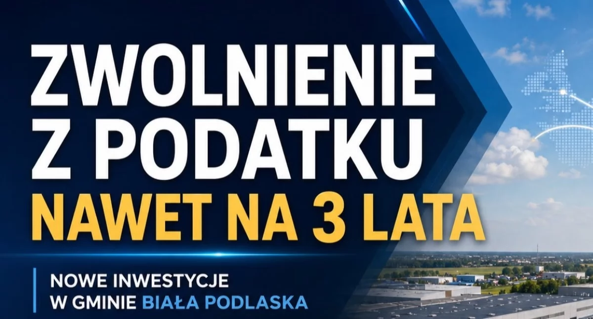 Gmina Biała Podlaska kusi inwestorów. Nawet trzy lata bez podatku od nieruchomości