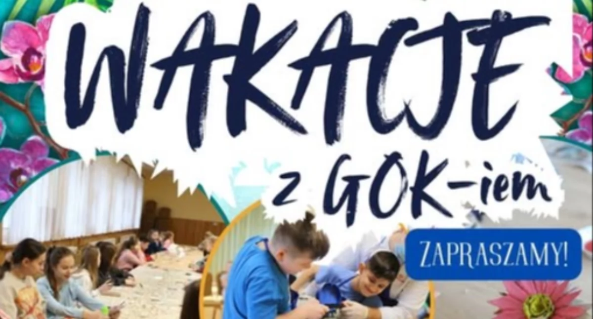 Kreatywne wakacje w GOK-u Leśna Podlaska
