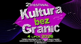Festiwal „Kultura bez Granic” po raz 21. w Kobylanac&hellip;