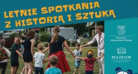 Letnie spotkania z historią i sztuką w Muzeum Połudn&hellip;