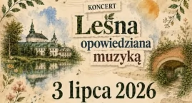 „Leśna opowiedziana muzyką”- koncert w Leśnej Podlaskiej.