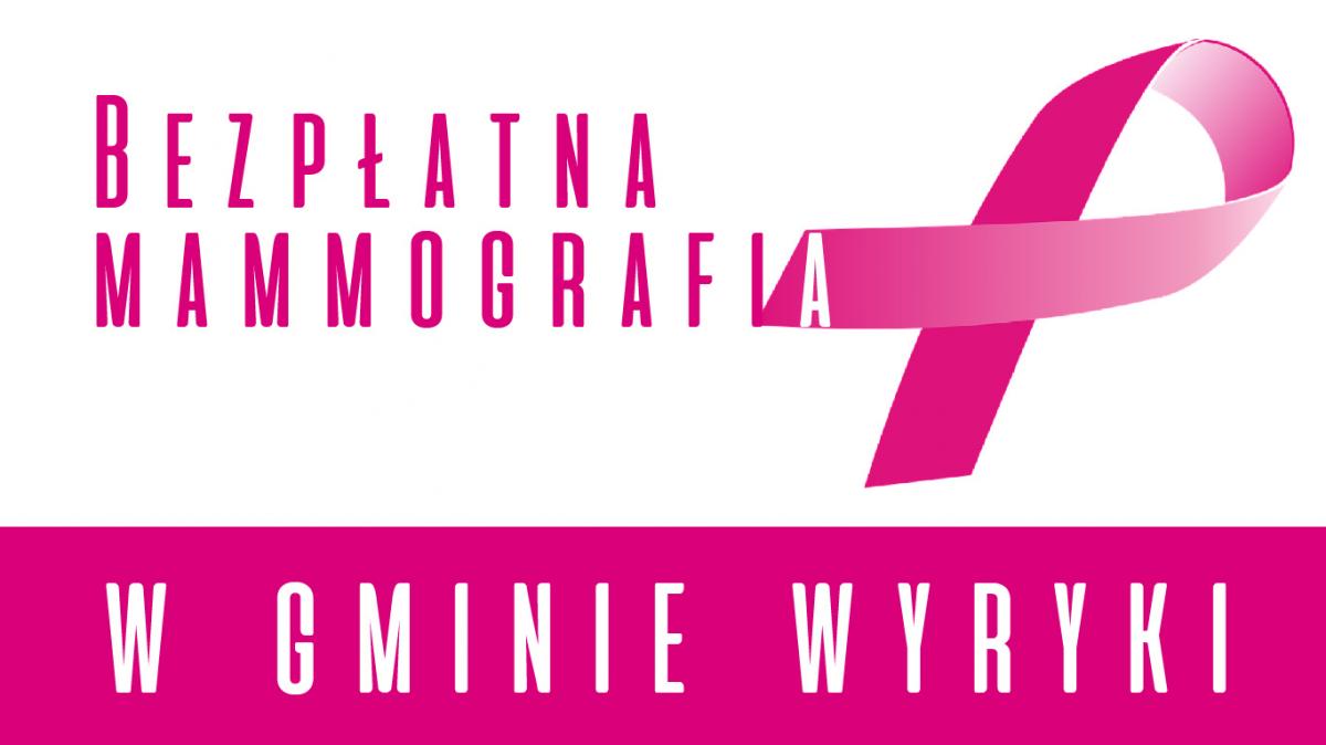 Bezpłatna mammografia w GMINIE WYRYKI