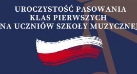 Zdjęcie przedstawia: Pasują na uczniów i świętują niepodległość w Szkole Muzycznej