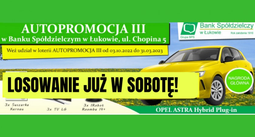 Już jutro ktoś wygra nowiutkiego Opla Astrę. Finał Loterii Banku Spółdzielczego w Łukowie! 