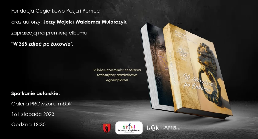 Premiera albumu W 365 Zdjęć po Łukowie - spotkanie z twórcami w Galerii PROwizorium Łukowskiego Ośrodka Kultury