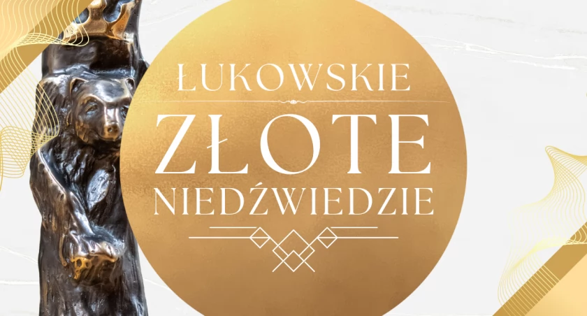 ŁUKOWSKIE ZŁOTE NIEDŹWIEDZIE - WYRÓŻNIENIA DLA OSÓB ZASŁUŻONYCH. Kto w tym roku? 