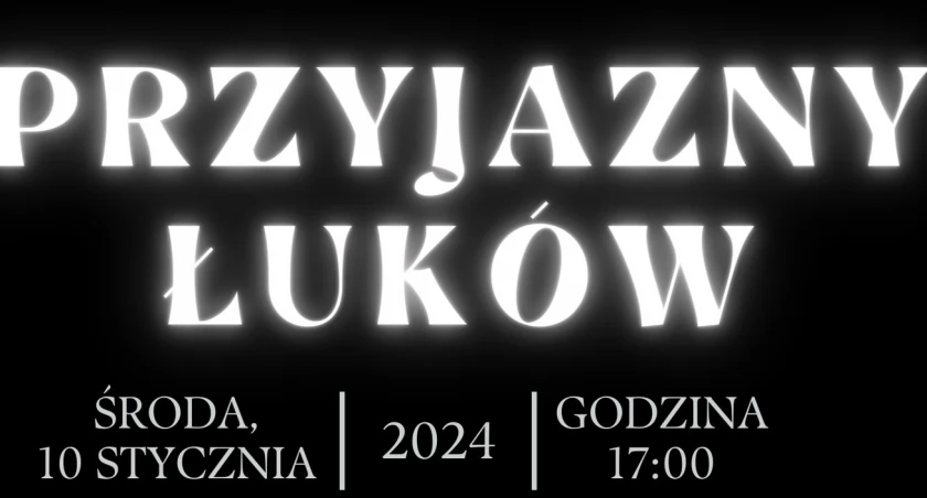 10. lat Stowarzyszenia Przyjazny Luków ! 