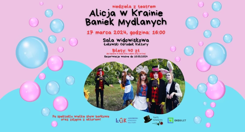  Niedziela z teatrem Alicja w Krainie Baniek Mydlanych / 17 marca  godz. 16:00 