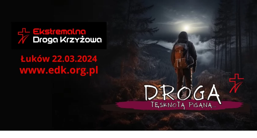 Łuków. Ekstremalna Droga Krzyżowa już 22 marca!  (ZAPROSZENIE) 