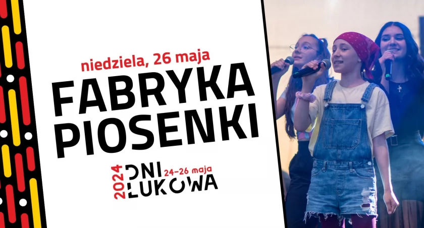 Fabryka Piosenki ŁOK Łuków - pasja śpiewania, koncerty, konkursy, instruktor Monika Sołtyszewska-Leśkiewicz. Doskonale znani w regionie. 