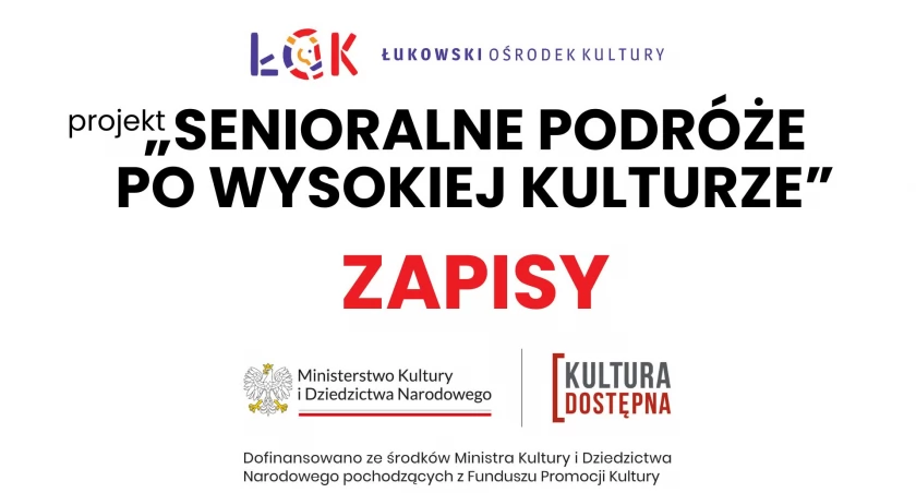 Senioralne podróże po wysokiej kulturze - projekt dla seniorów z Powiatu Łukowskiego!