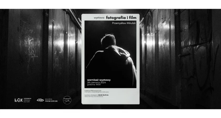 Nowa wystawa w Galerii PROwizorium: Fotografia i film Przemysława Mikulskiego