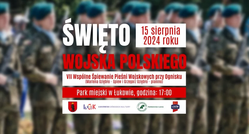 Łukowski Ośrodek Kultury zaprasza na VII Wspólne Śpiewanie Pieśni Wojskowych przy ognisku -  