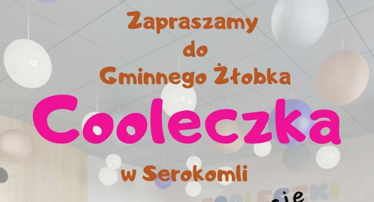 Rozpoczęła się rekrutacja do żłobka „Cooleczka” w Serokomli