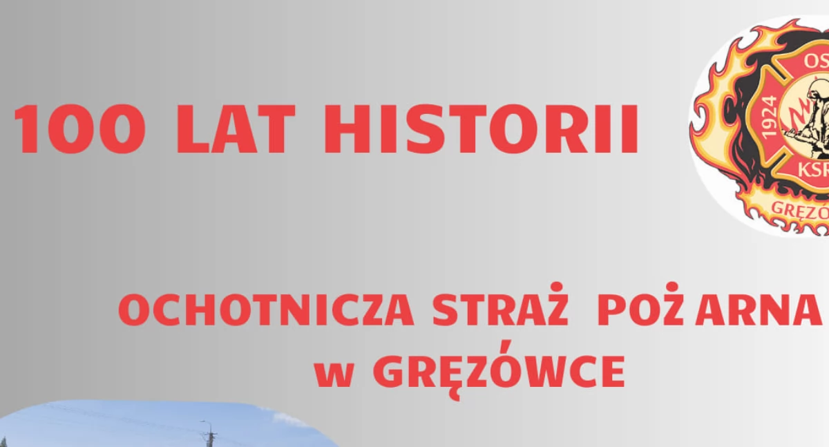 100 lat Ochotniczej Straży Pożarnej w Gręzówce. Jubileuszowe obchody już w niedzielę