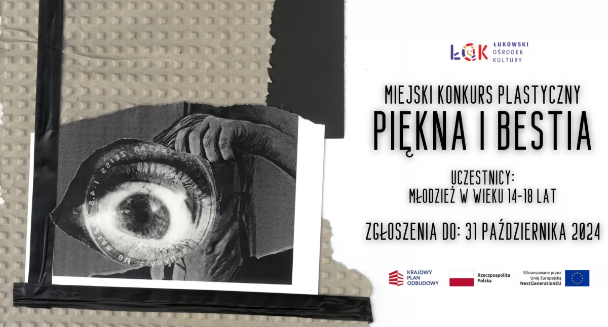 Łukowski Ośrodek Kultury zaprasza do udziału w miejskim konkursie fotograficznym „Piękna i Bestia”