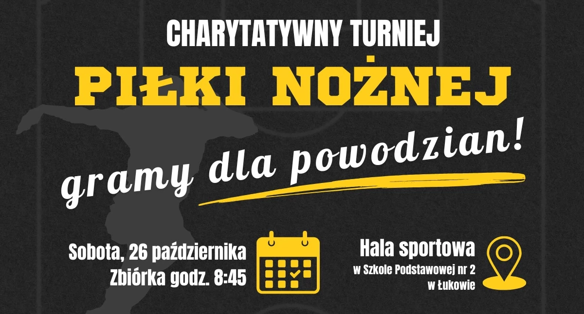 W Łukowie zagrają dla powodzian! Charytatywny turniej piłki nożnej już w sobotę