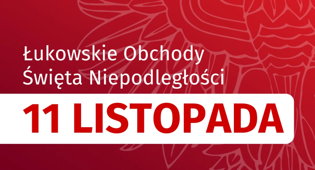 Łuków świętuje 106. rocznicę niepodległości! Sprawdź, co przygotowano na 11 listopada