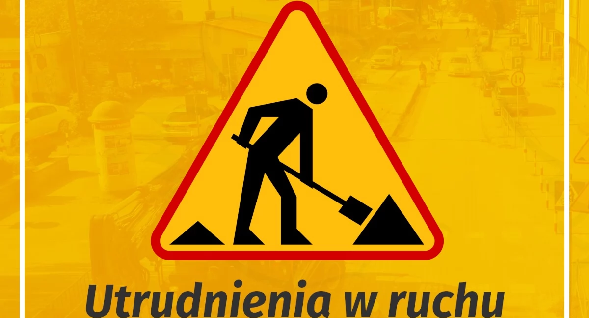 Łuków: Utrudnienia na Wileńskiej. Sprawdź, kto będzie miał problem z dojazdem