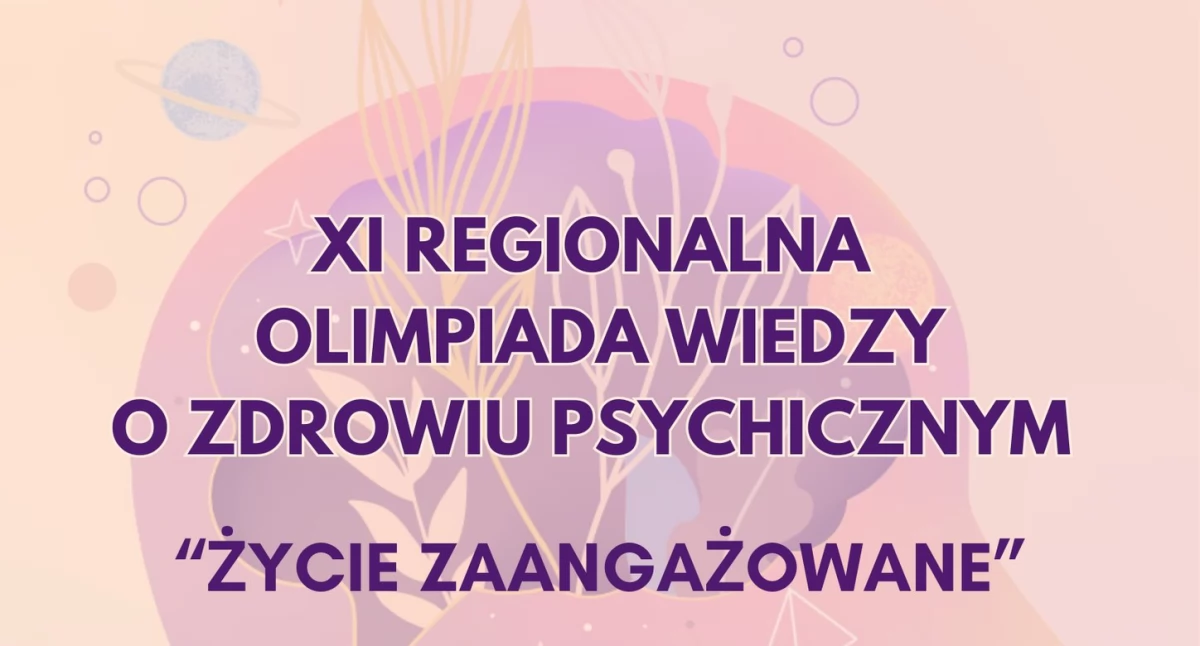Regionalna olimpiada wiedzy o zdrowiu psychicznym: Kto sięgnie po laur w „Życiu zaangażowanym”?