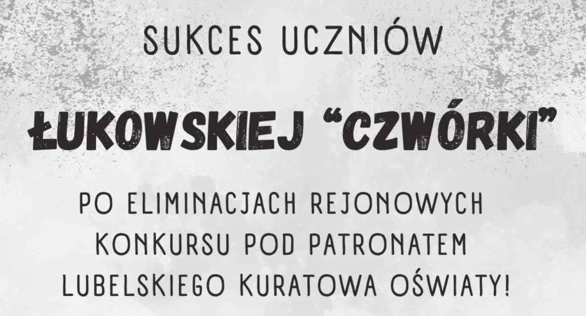 Sukces uczniów z Łukowa. Młode talenty z „Czwórki” w drodze na wojewódzkie finały konkursów przedmiotowych!
