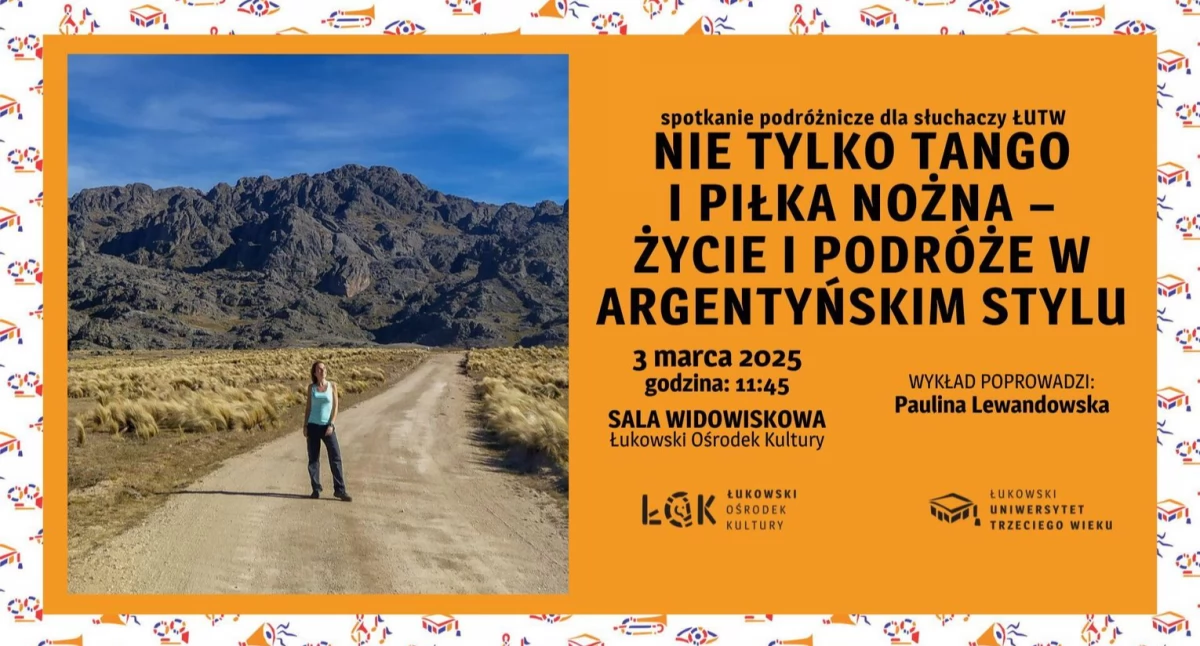 Argentyna to nie tylko tango i Messi! Niezwykłe spotkanie podróżnicze w Łukowie