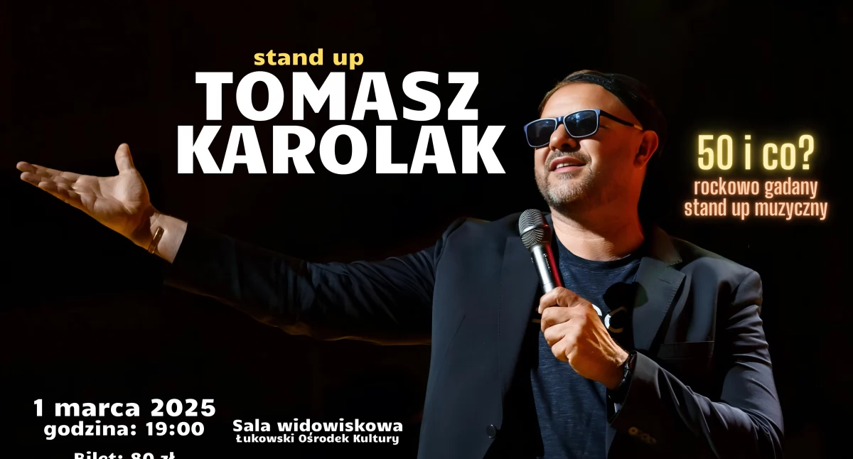 „50 i co?” czyli stand-up Tomasza Karolaka w ŁOK  (ZAPROSZENIE)