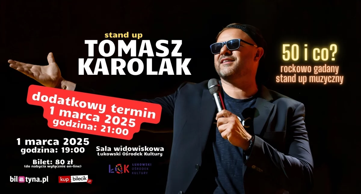 Dodatkowy drugi stand-up Tomasz Karolak pt. „50 i co?” w ŁOK