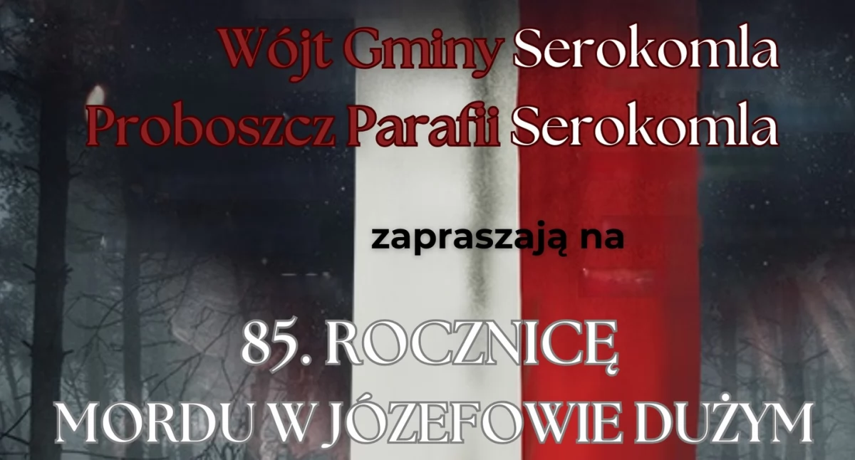 Dołącz do obchodów 85. rocznicy Mordu w Józefowie Dużym – Gmina Serokomla zaprasza