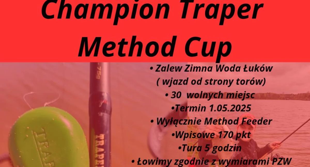 Wielki powrót zawodów wędkarskich – Traper Method Feeder Cup 2025 już 1 maja w Łukowie!