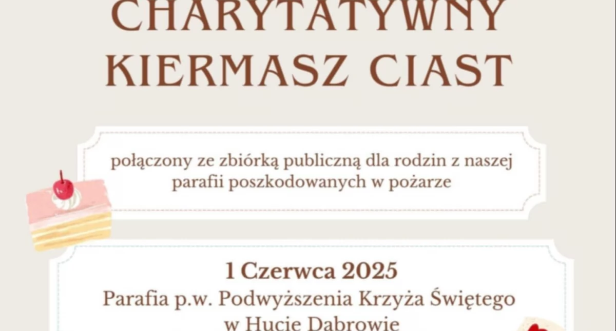 Zapraszamy na Charytatywny Kiermasz Ciast w Hucie Dąbrowie. Pomoc dla Ofiar Pożaru Już 1 Czerwca