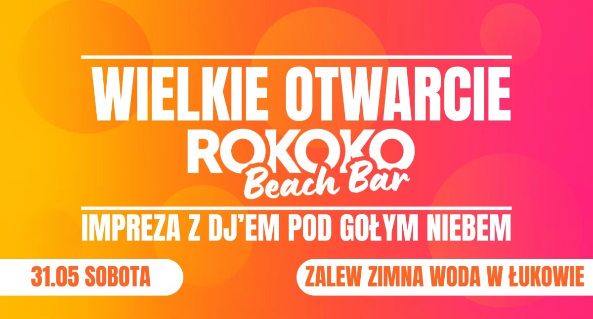 ROKOKO Beach Bar – wielkie otwarcie klubu nad Zalewem Zimna Woda już w najbliższą sobotę!