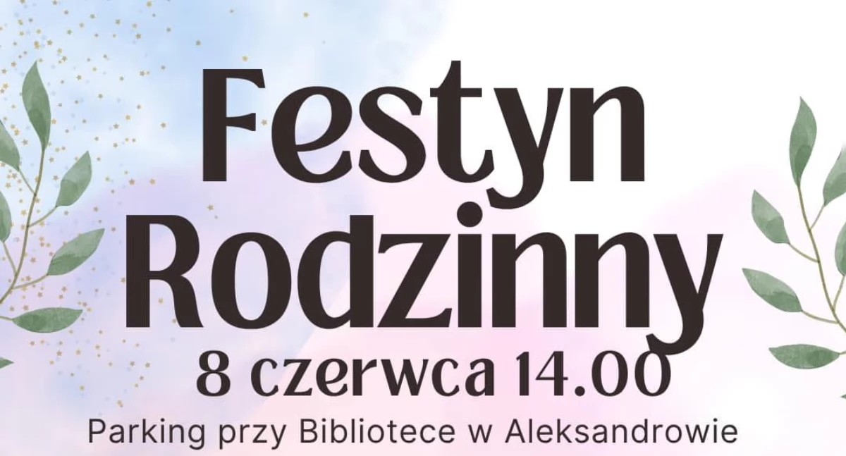 Festyn Rodzinny w Aleksandrowie już 8 czerwca – atrakcje, jedzenie i zabawa dla całych rodzin