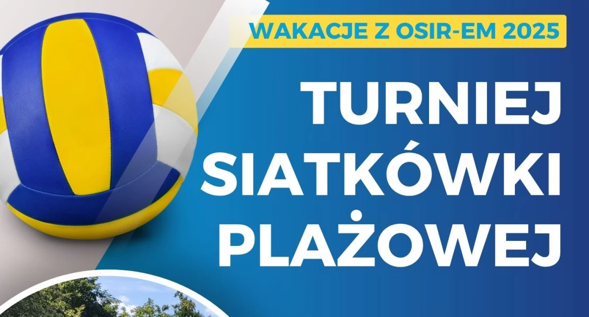 Gorące emocje na piasku! Turniej siatkówki plażowej już 5 lipca