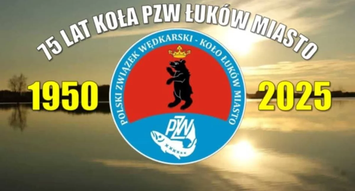 75 lat PZW Łuków. Gala jubileuszowa i biesiada wędkarska już 26 lipca
