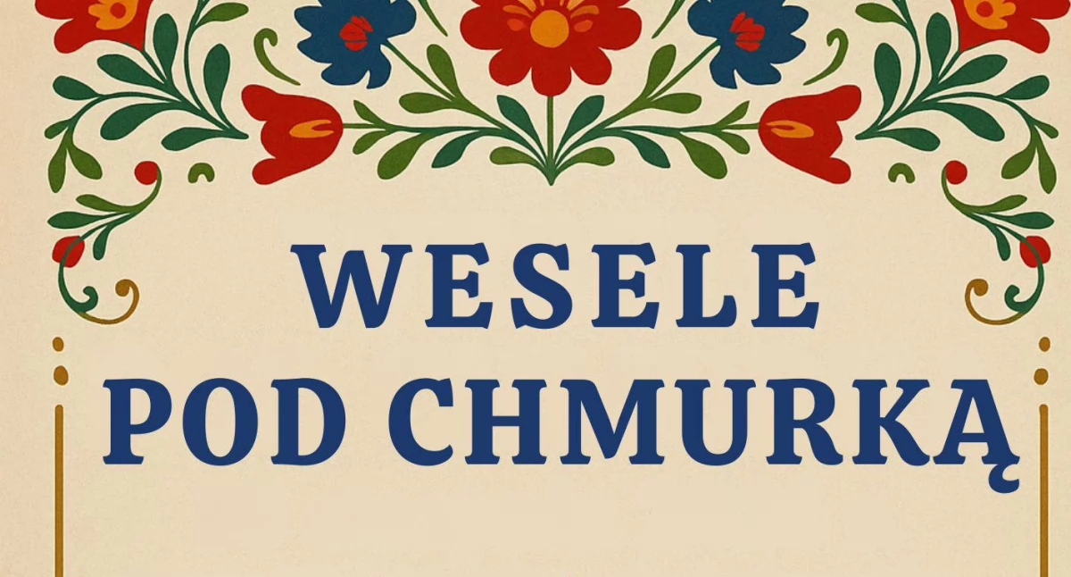 „Wesele pod chmurką” w Stoczku Łukowskim. Spektakl i potańcówka do północy na Skwerze Miejskim