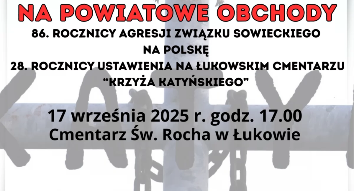 Zapraszamy na Powiatowe obchody rocznicy agresji sowieckiej i ustawienia Krzyża Katyńskiego w Łukowie