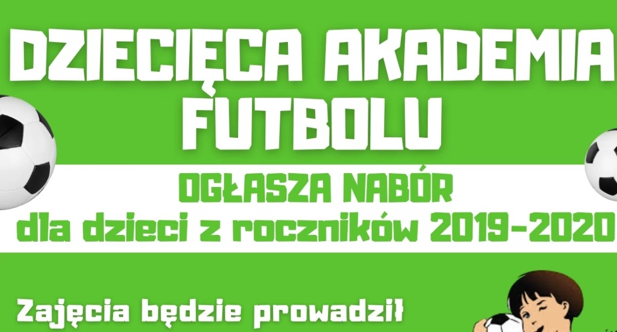 Dziecięca Akademia Futbolu Łuków ogłasza nabór dla najmłodszych