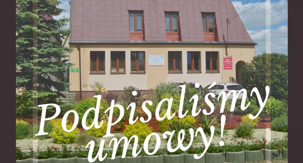 Nowe usługi społeczne w Wojcieszkowie. Podpisano umowy na realizację projektu za ponad 1,8 mln zł