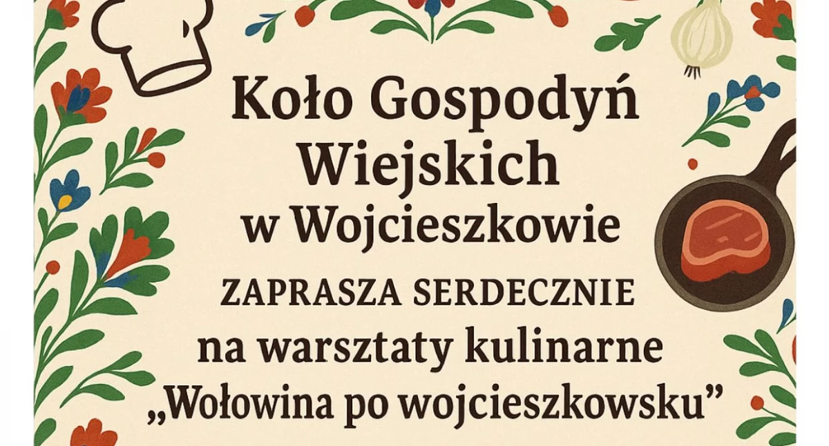 Tradycja na talerzu. KGW Wojcieszków zaprasza na warsztaty Wołowina po Wojcieszkowsku