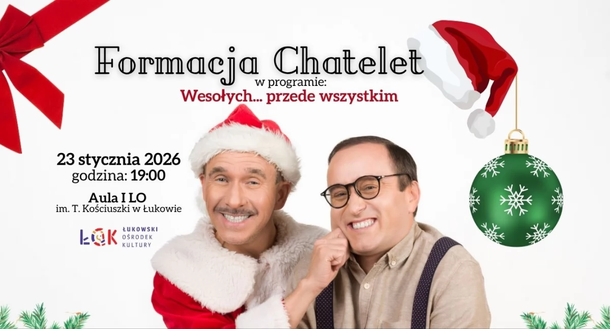 Formacja Chatelet w Łukowie: Kabaret Form Niebywałych z Programem „Wesołych... przede wszystkim”
