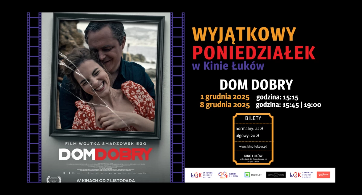Wyjątkowe poniedziałki w Kinie Łuków - Dom dobry na naszym ekranie!  