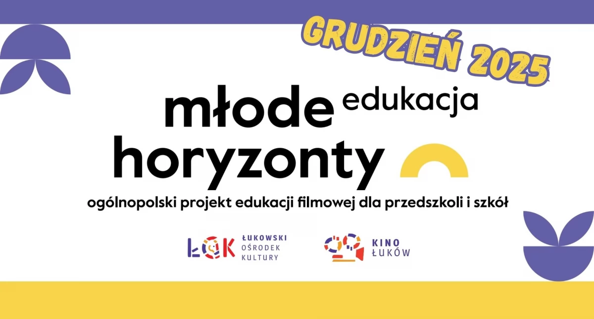 Kino Łuków: Tanie bilety i świetne filmy dla szkół! Rusza edukacja filmowa „Młode Horyzonty” dla przedszkoli i uczniów w Łukowie