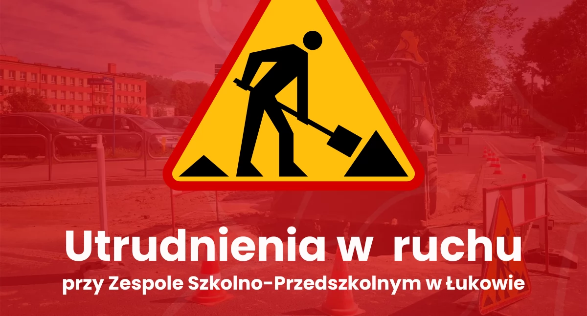 Prace remontowe przy wejściu do Szkoły Podstawowej nr 1 w Łukowie: ważne informacje i zmiany w ruchu drogowym